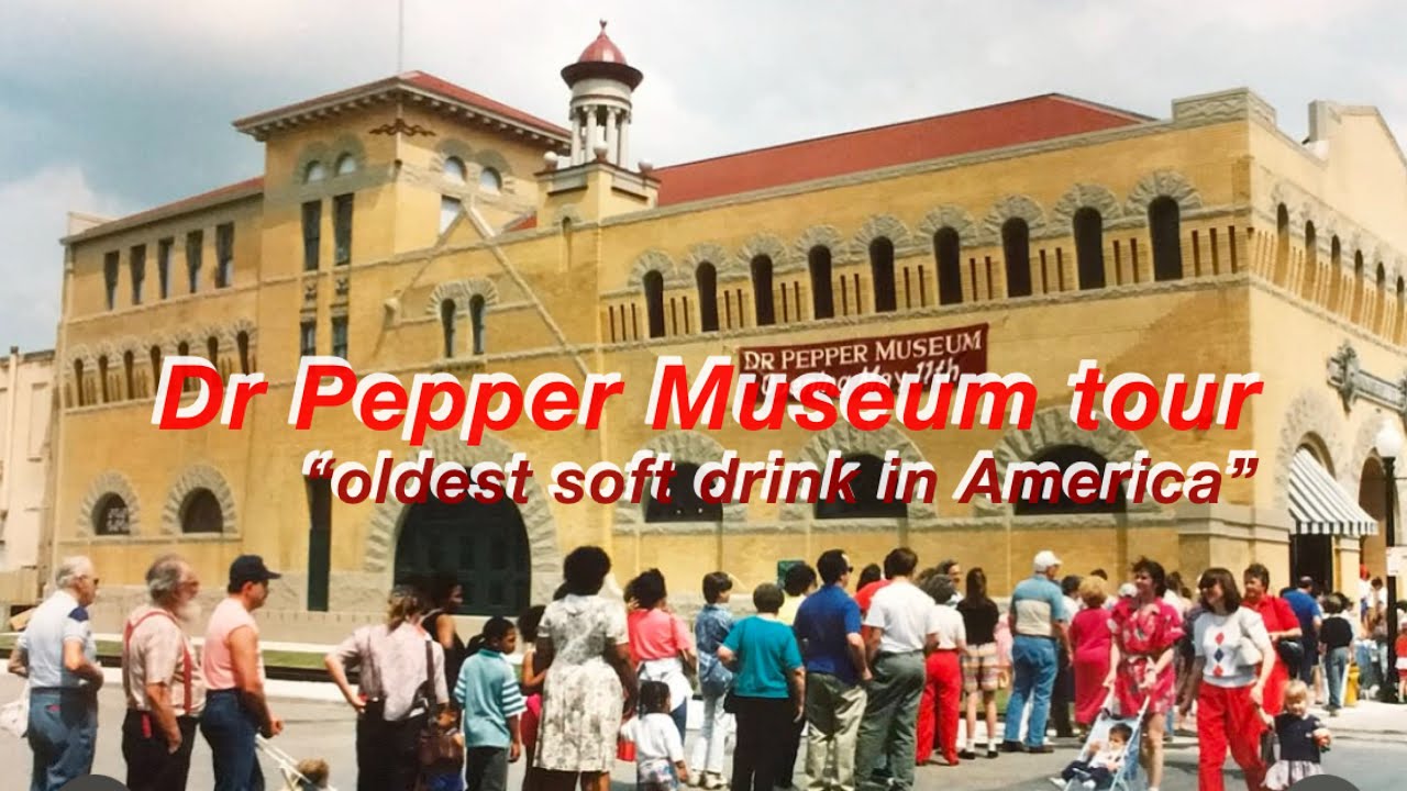 The History of America’s Oldest Soft drink - Dr Pepper Museum tour in Waco, Texas
