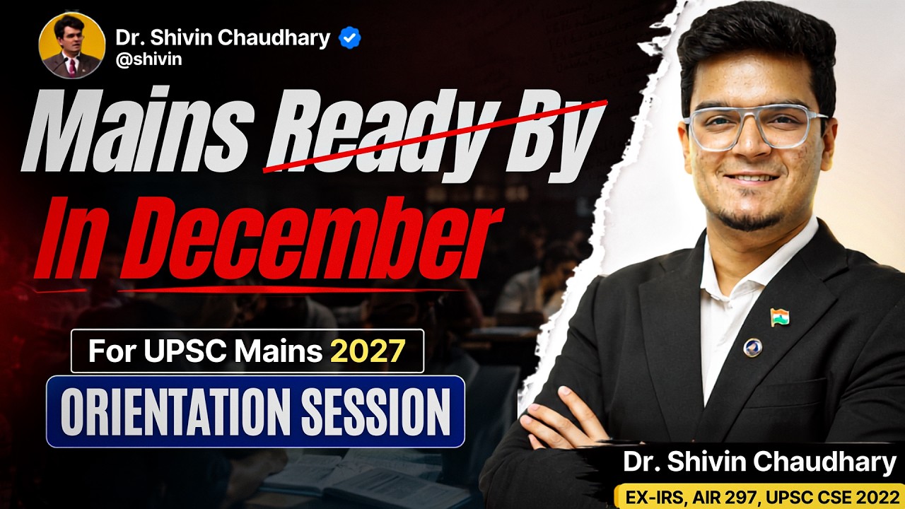 MAINS Ready by December for UPSC CSE 2027 | Orientation Session | Free Notes and All India Test