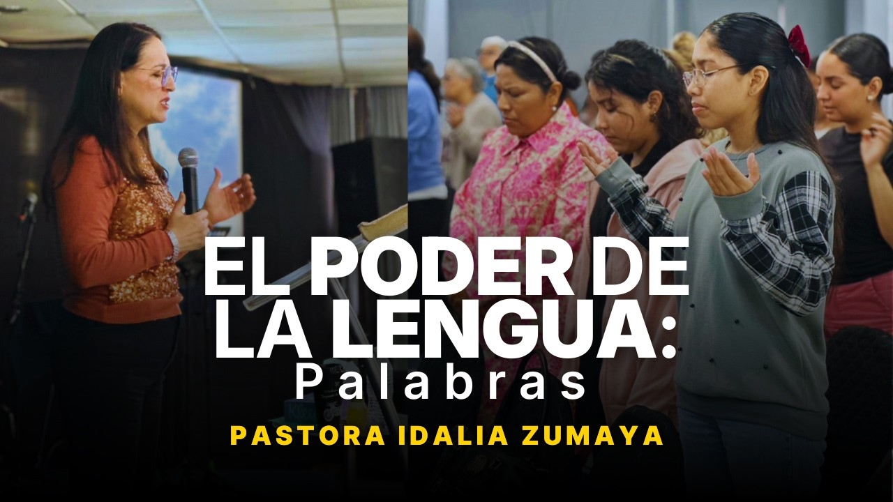EL PODER DE LA LENGUA: Palabra - Prédica Ps Idalia Zumaya | RÍOS DE LIMPIEZA #15