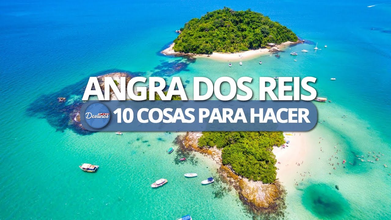10 COSAS PARA HACER EN ANGRA DOS REIS. EL NUMERO 7 ES INCRE&Iacute;BLE. DESTINOS Y MAS.