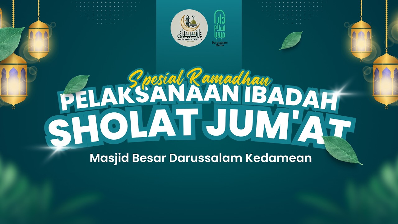 🔴[LIVE] PELAKSANAAN SHOLAT JUM'AT MASJID BESAR DARUSSALAM KEDAMEAN