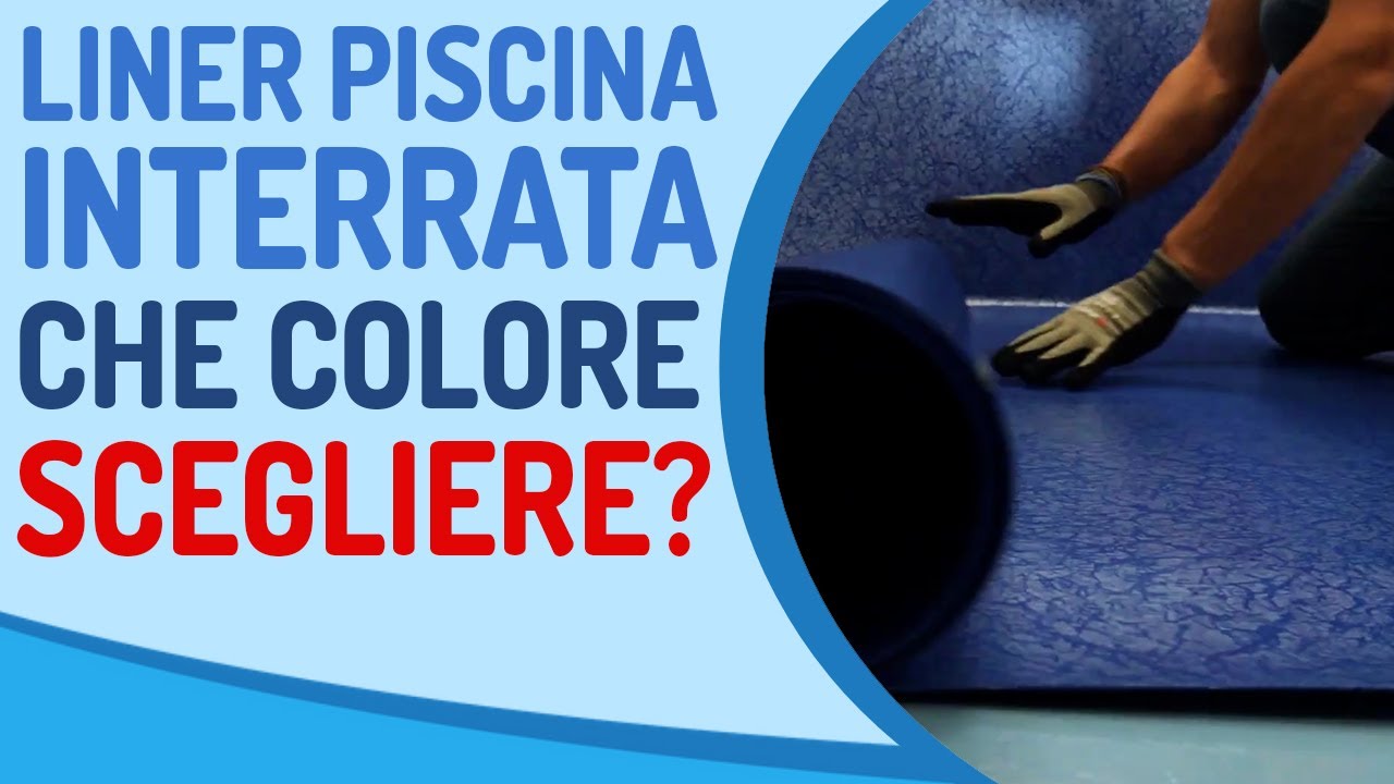 Liner per piscine interrate: quale colore scegliere?