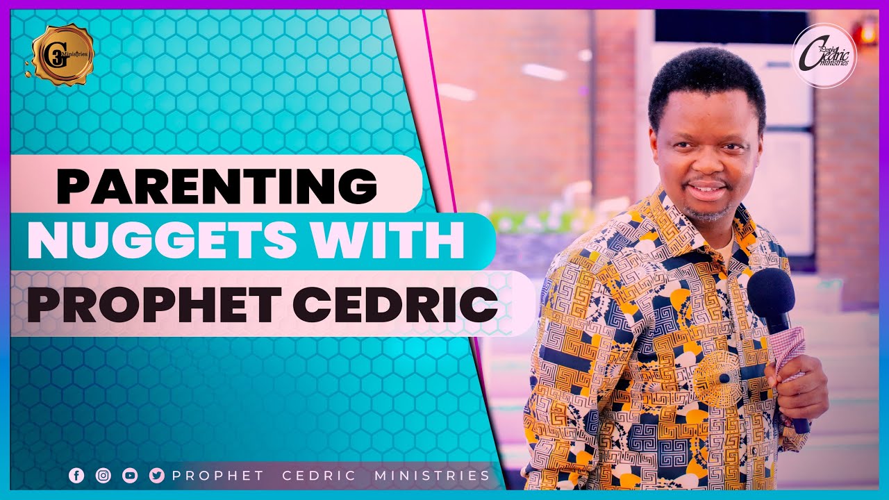 PARENTING NUGGETS WITH PROPHET CEDRIC| A MUST WATCH REVELATION