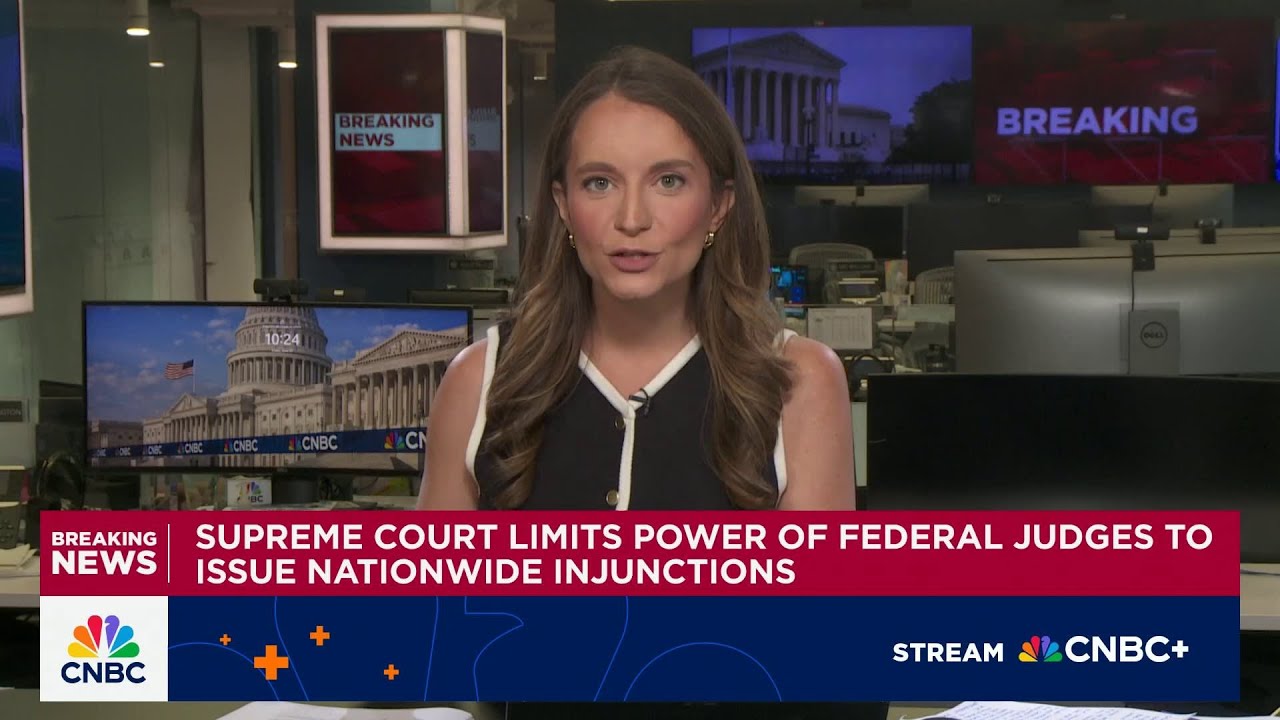 Supreme Court limits powers of federal judges to issue nationwide injunctions
