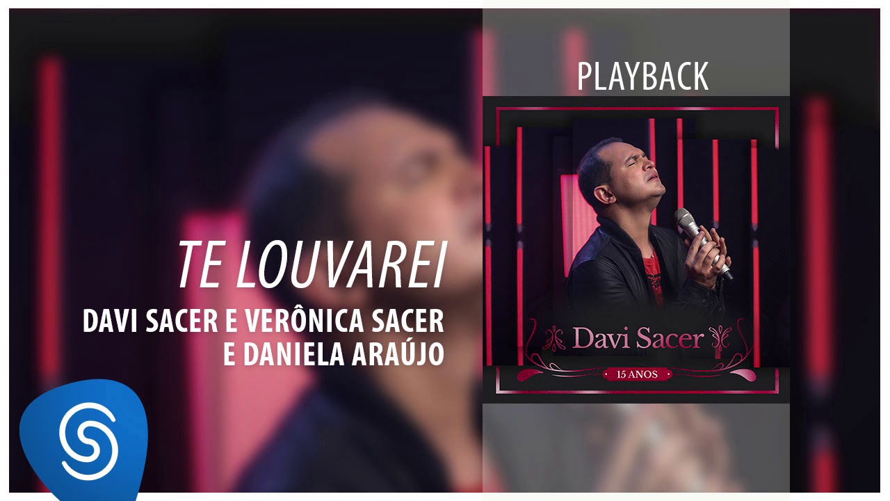 Davi Sacer - Te Louvarei (Playback)