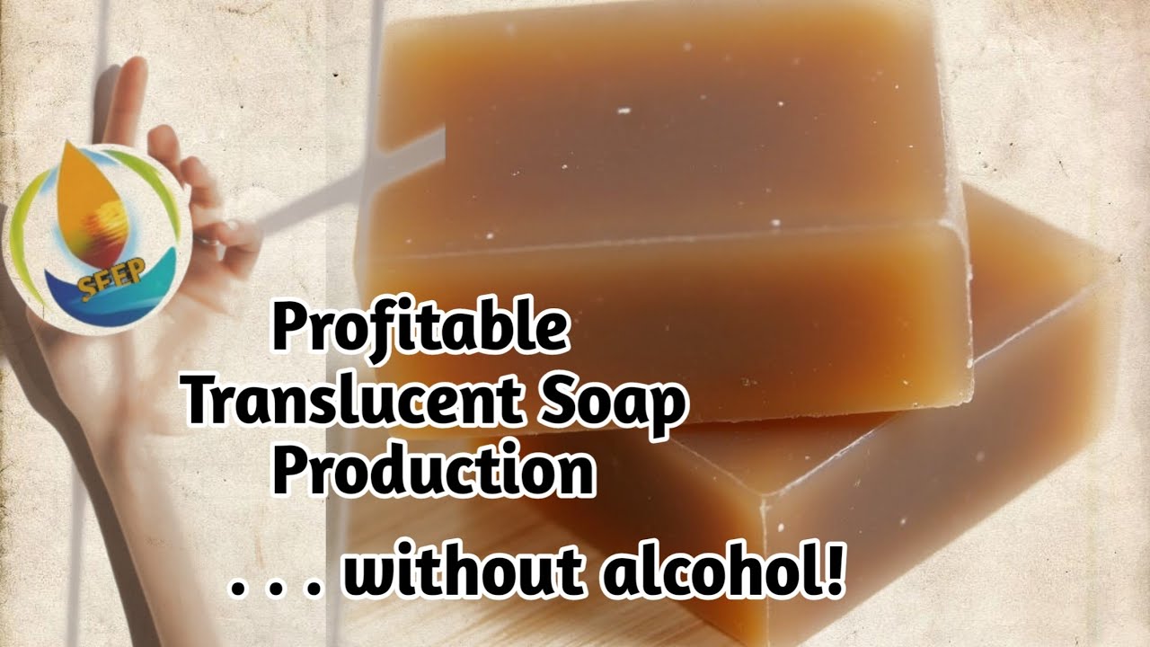 Profitable Translucent Soap: full recipe Pt. 2
