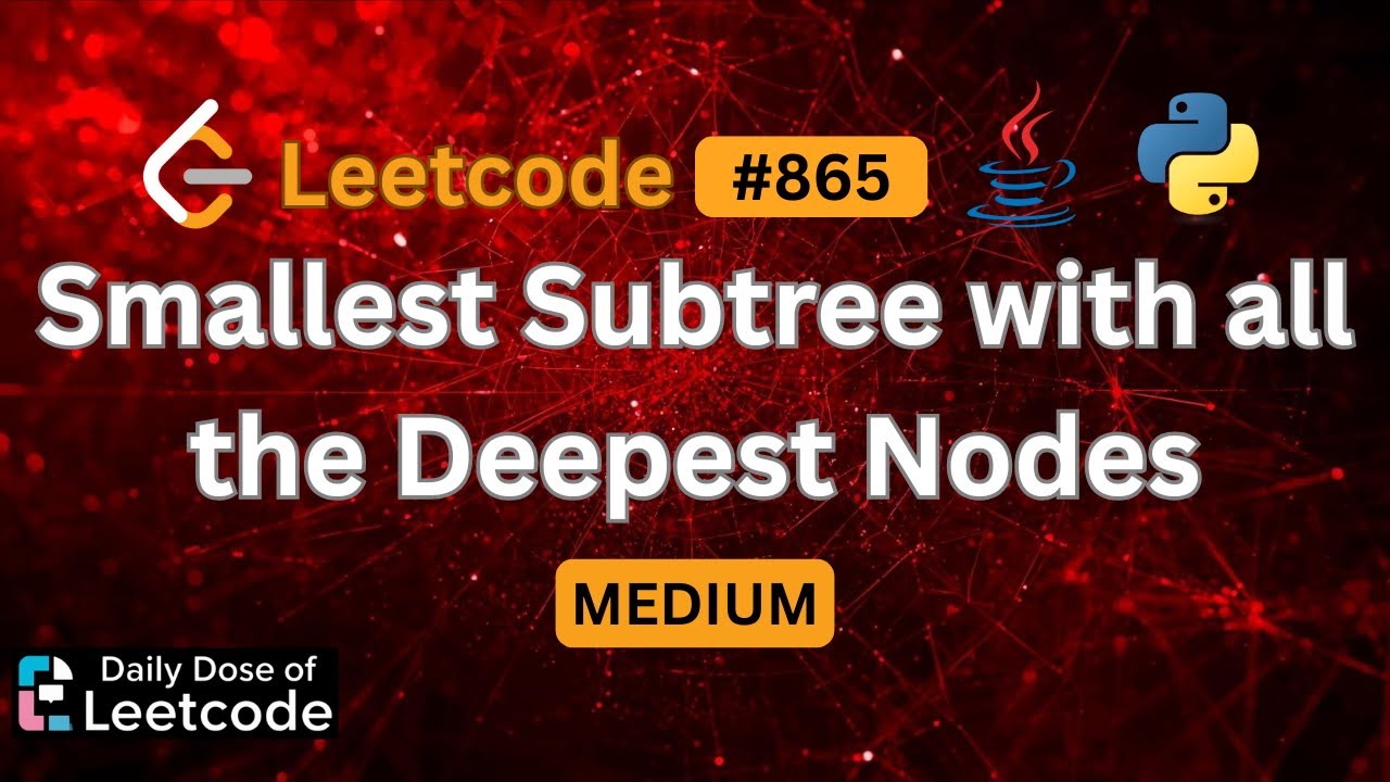 Why Depth Comparison Decides Subtree | Smallest Subtree with all the Deepest Nodes | LeetCode 865