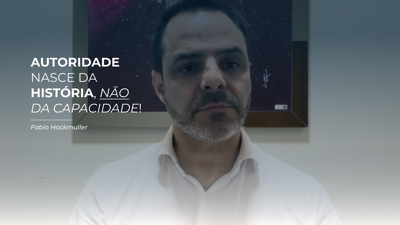 Autoridade nasce da História, não da Capacidade
