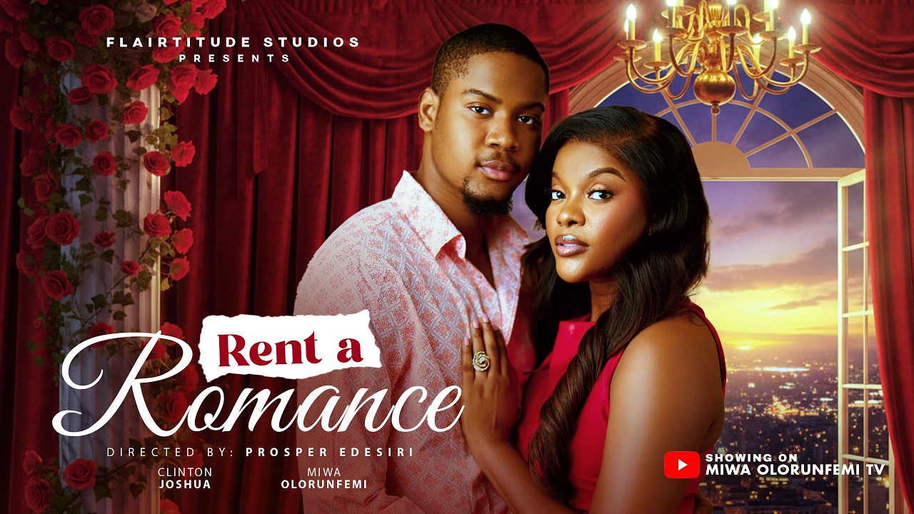 RENT A ROMANCE  - CLINTON JOSHUA, MIWA OLORUNFEMI, Latest 2026 Nigerian Movie