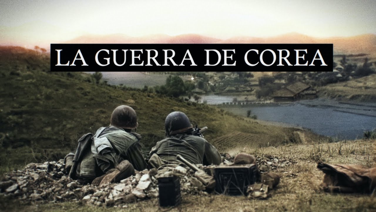 La Guerra de Corea 1950-53 (Documental)