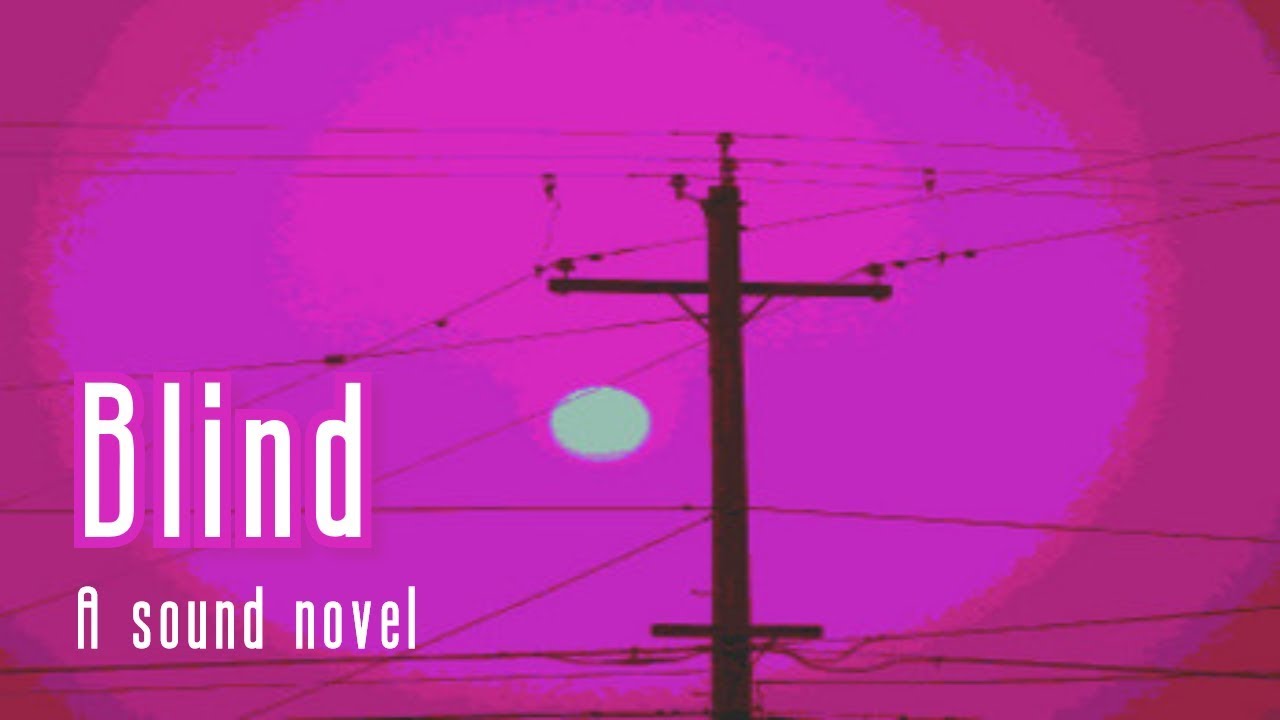 Blind [BLIND] An Immersive Sound Novel