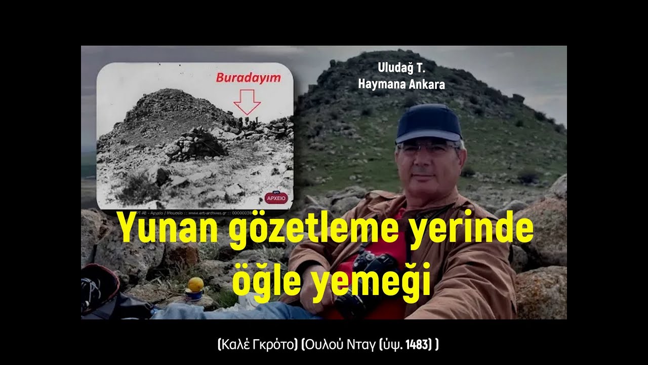 Yunan gözetleme yerinde yemek molası , Uludağ  T.  (Καλέ Γκρότο) (20.04.2020)