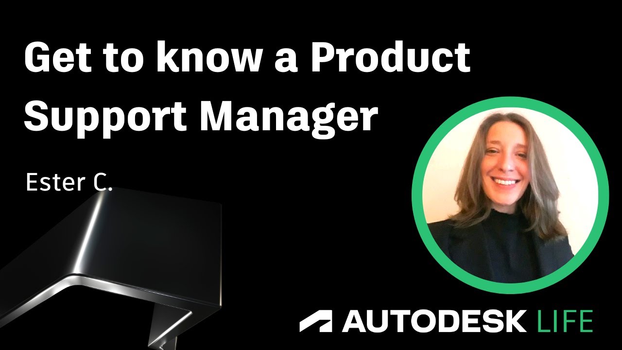 Meet Ester, a Product Support Manager at Autodesk