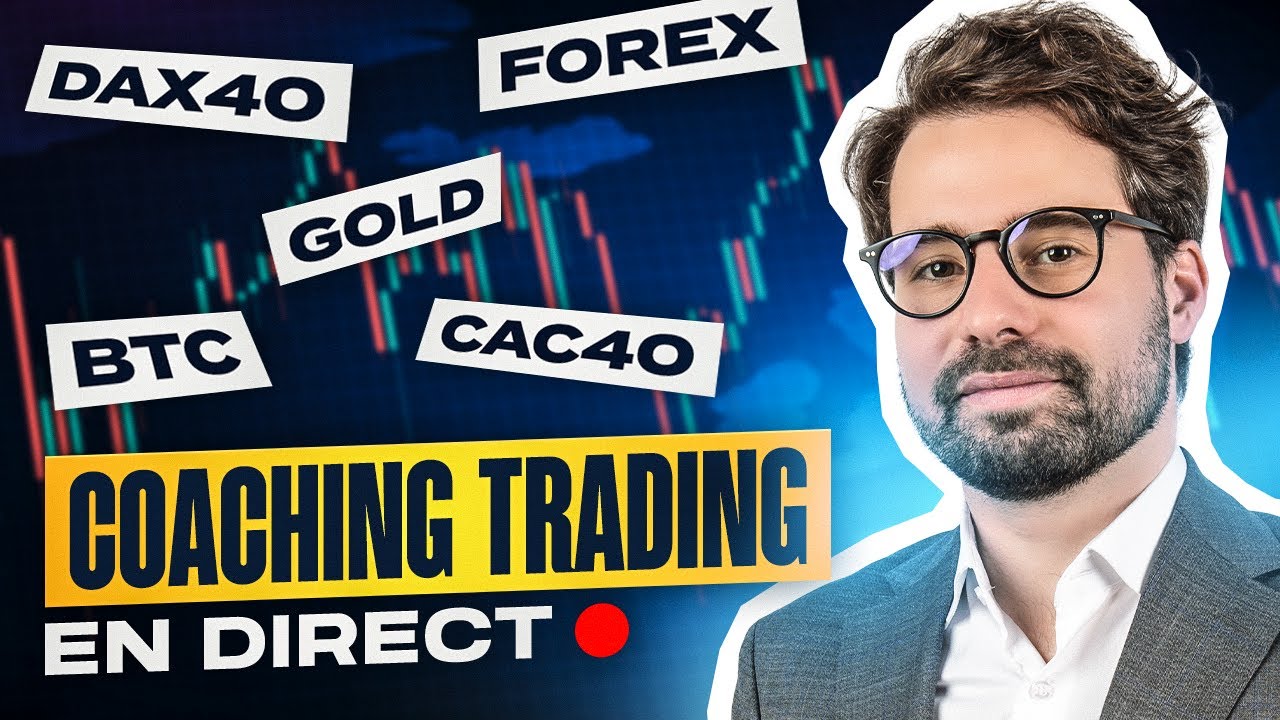 🚀 COACHING TRADING en DIRECT ⏰ [DAX40 CAC40 FOREX GOLD BTC] 📊 du 30 Mai 2023 !