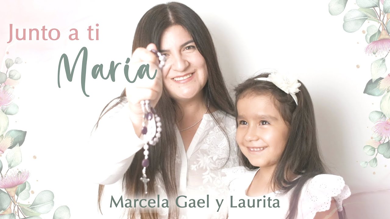 Junto a Ti María (Madre, Madre) - Marcela Gael y Laurita