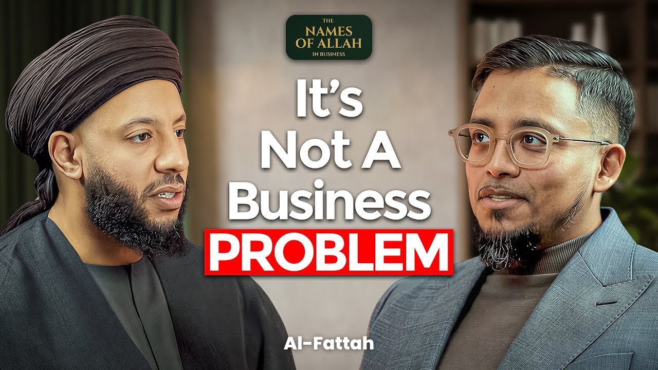 The REAL Reason Your Customers Are Leaving | The Names of Allah in Business - Al-Fattah (Ep. 7)
