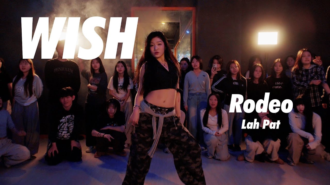 Lah Pat - Rodeo / Wish Choreography