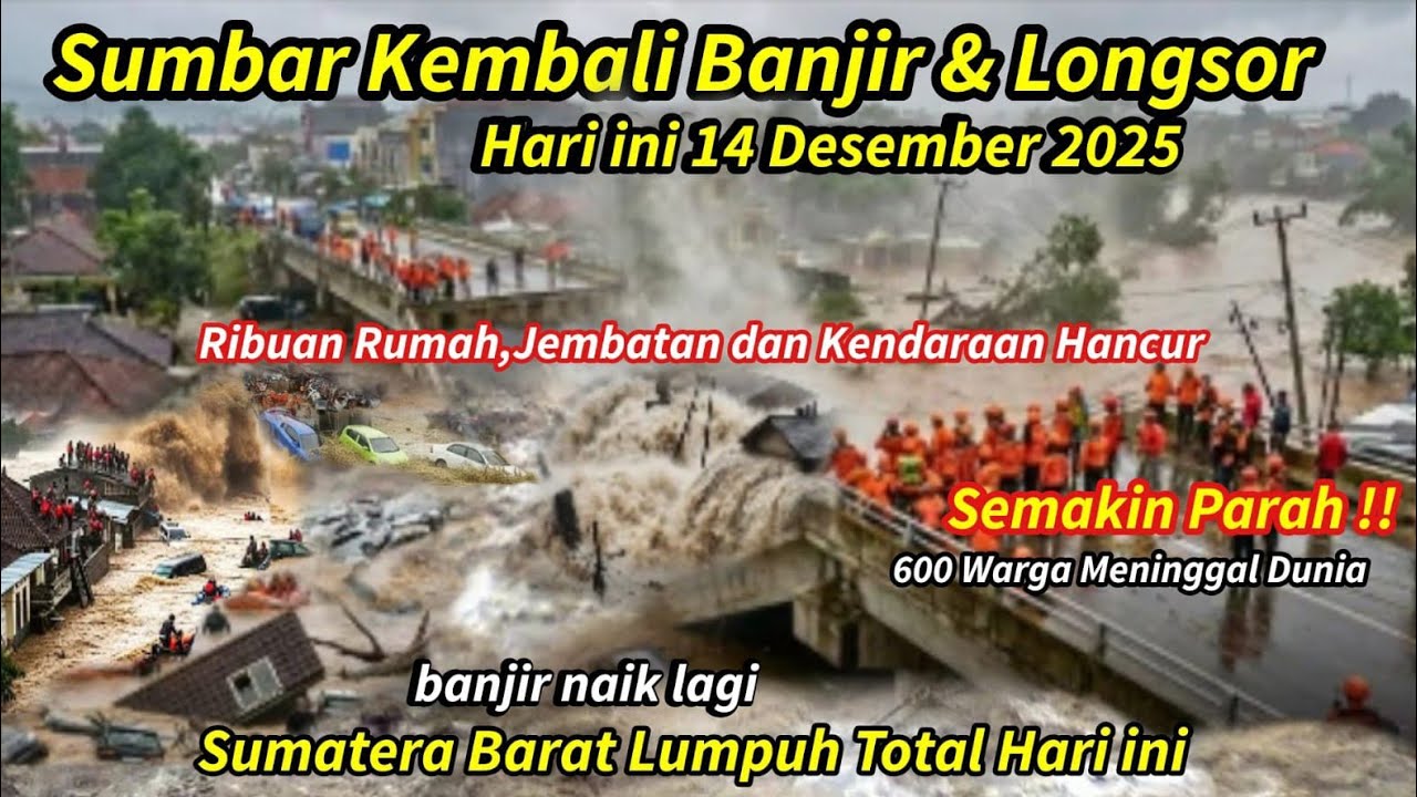 BANJIR KEMBALI NAIK:SUMATERA BARAT BANJIR BESAR & LONGSOR HARI INI,RIBUAN RUMAH RUSAK,JEMBATAN PUTUS