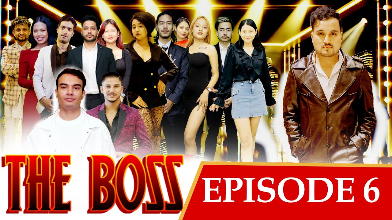 THE BOSS || Episode 6