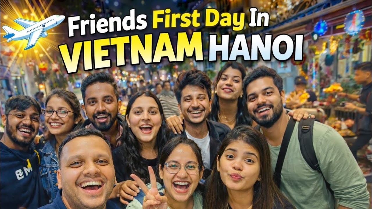 Vietnam with Friends 🇻🇳 | Hanoi Train Street 🚆 Beer Street 🍻 & Market Masti 😜🔥