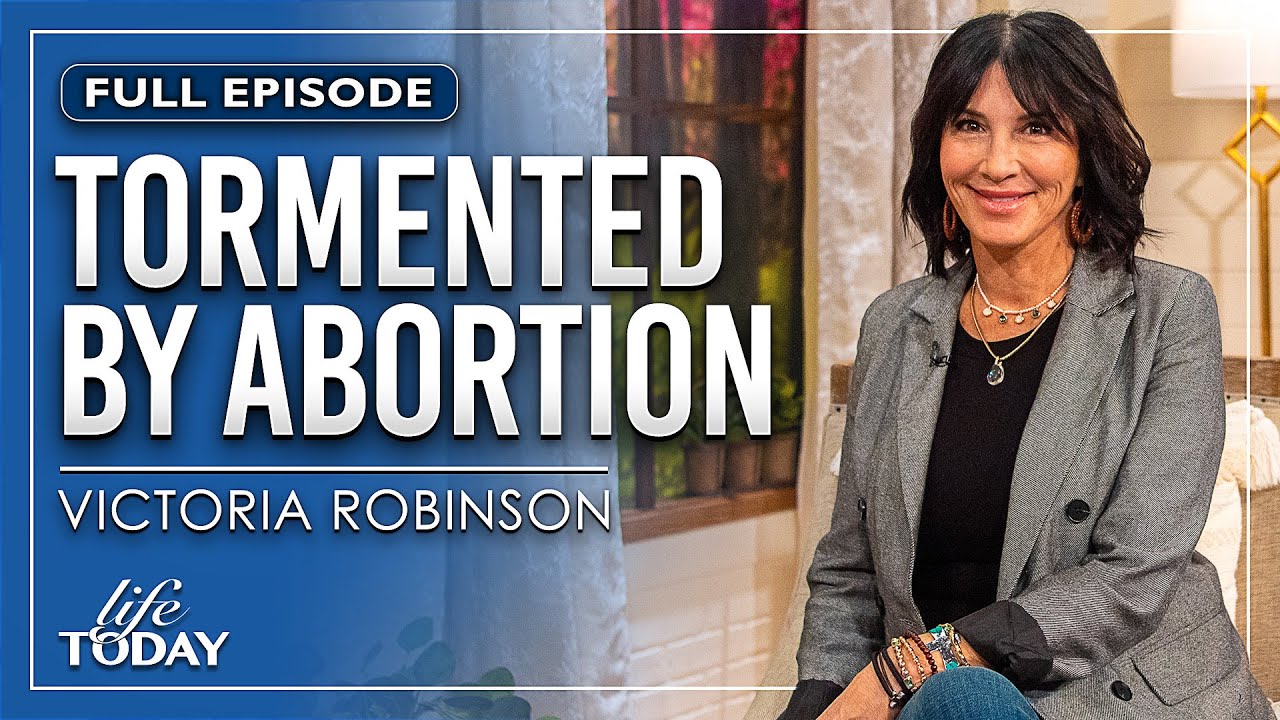 Victoria Robinson: Tormented By Abortion (LIFE Today)