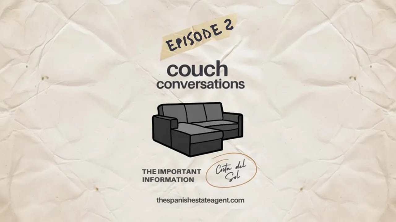 COUCH CONVERSATIONS AT THE SPANISH ESTATE AGENT - EPISODE 2