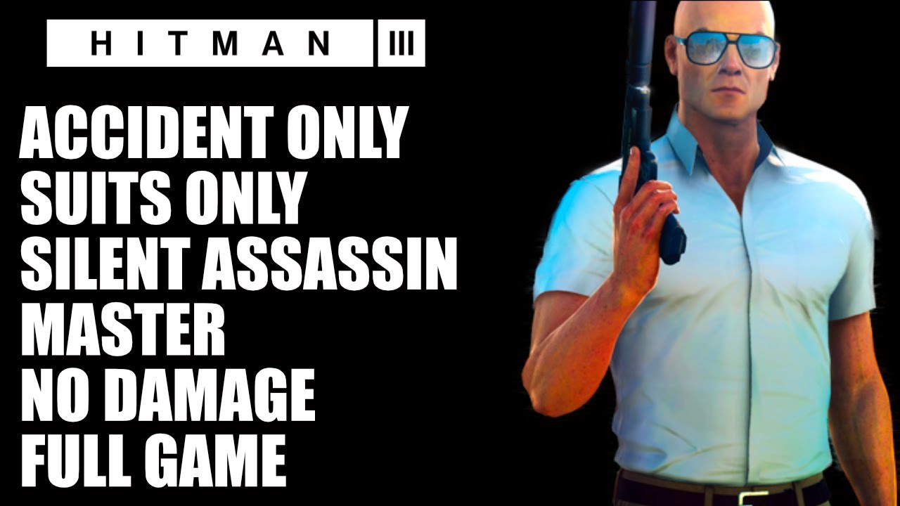 Hitman Trilogy - Silent Assassin / Suits Only / Accident Only / Master/ No Damage/ FULL GAME 4K