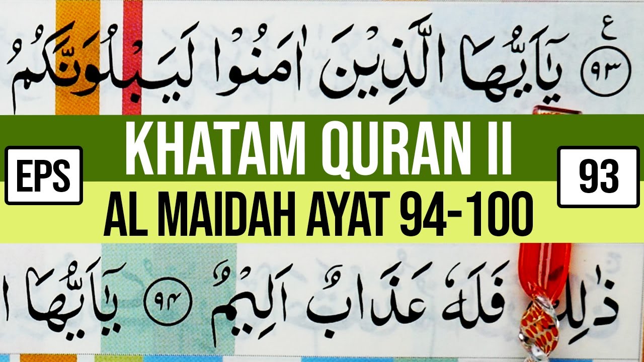 KHATAM QURAN II SURAH AL MAIDAH AYAT 94-100 TARTIL  BELAJAR MENGAJI - EP 93