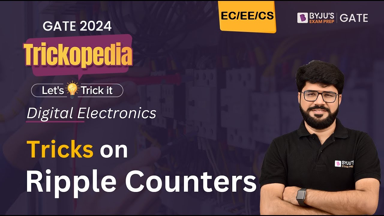 Tricks on Ripple Counter | Digital Electronics | GATE 2024 EE/ECE/CSE | BYJU'S GATE