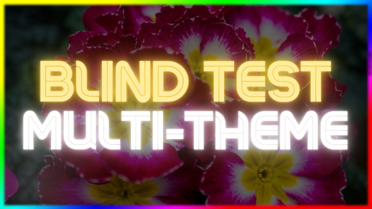 BLIND TEST #25 - MULTI THEME | Série - Film - Animé - Jeux vidéo - Voix connue - Youtube - Pub |