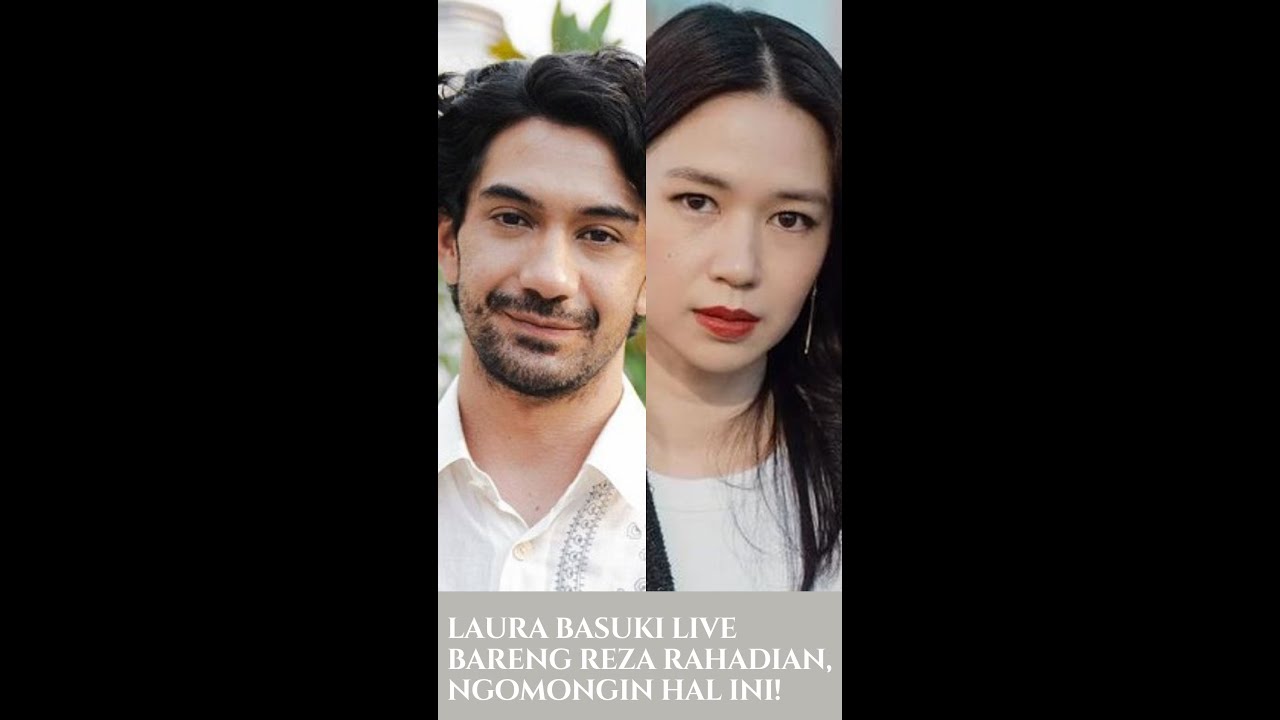 Laura Basuki Live Bareng Reza Rahadian, Ngomongin Hal Ini!