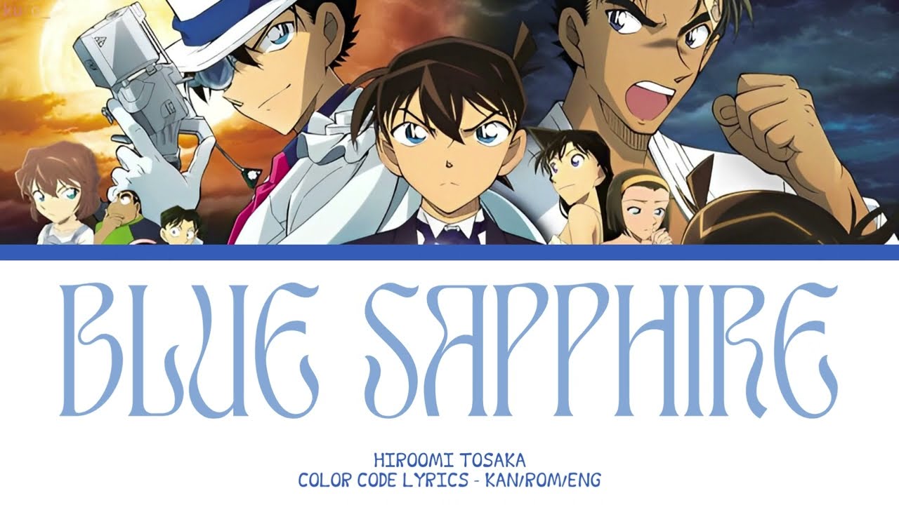 【DETECTIVE CONAN】BLUE SAPPHIRE -『HIROOMI TOSAKA』『KAN/ROM/ENG』