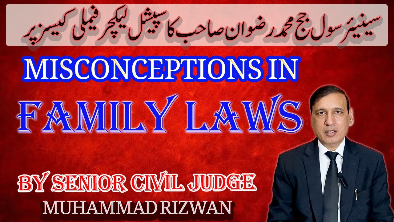 MISCONCEPTION IN FAMILY LAWS- GUARDIAN ACT-SUCCESSION ACT-MAINTENANCE BY M RIZWAN SENIOR CIVIL JUDGE