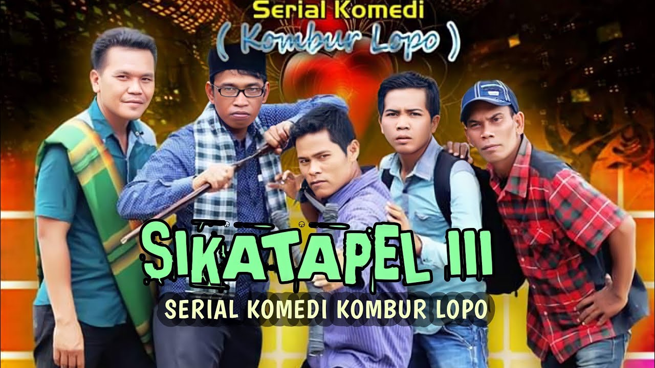 SIKATAPEL 3 KOMBUR LOPO Full Movie (Film Komedi Tabagsel)