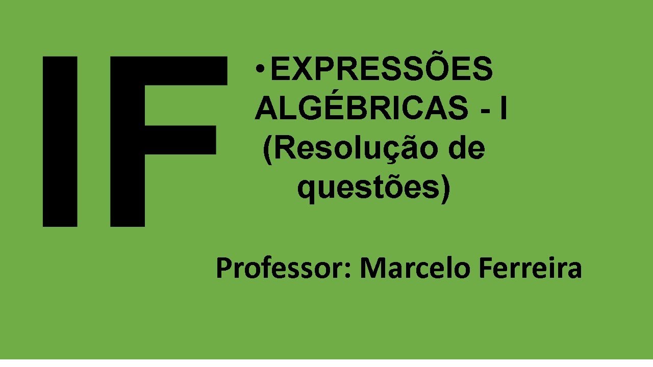 IF EXPRESS&Otilde;ES ALG&Eacute;BRICAS (RESOLU&Ccedil;&Atilde;O DE QUEST&Otilde;ES)