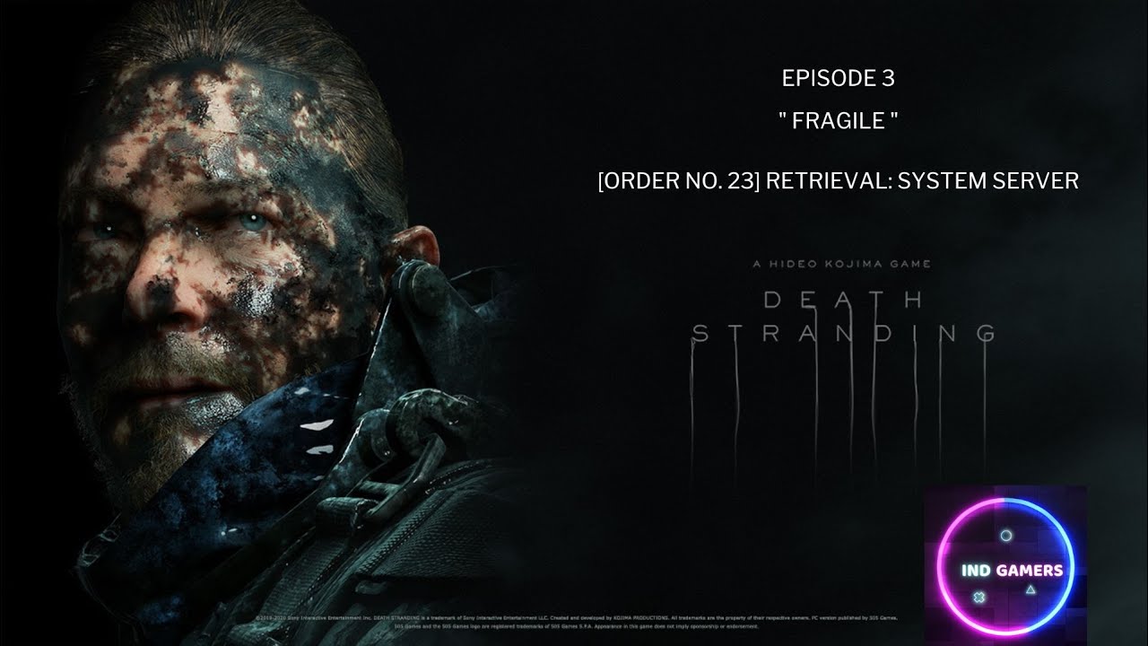 IND GAMERS || Death Stranding || Episode 3 || [Order No. 23] Retrieval: System Server