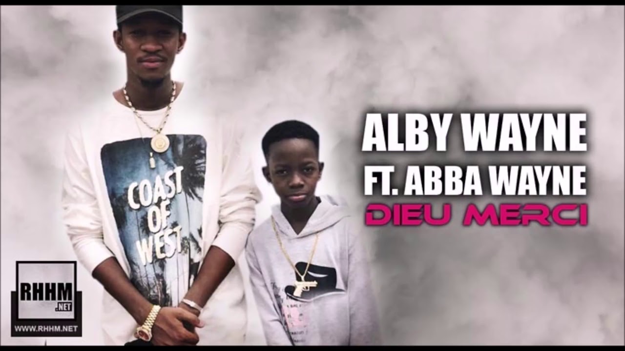ALBY WAYNE Ft. ABBA WAYNE - DIEU MERCI (2018)
