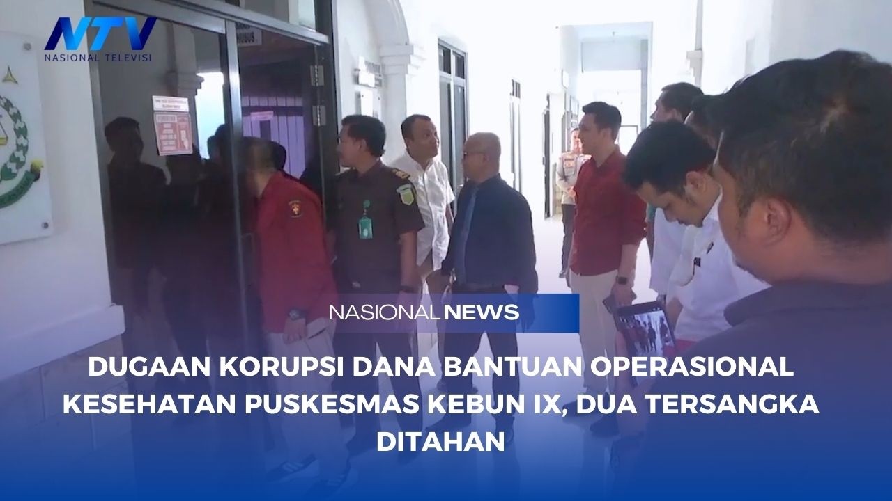 DUGAAN KORUPSI DANA BANTUAN OPERASIONAL KESEHATAN PUSKESMAS KEBUN IX, DUA TERSANGKA DITAHAN