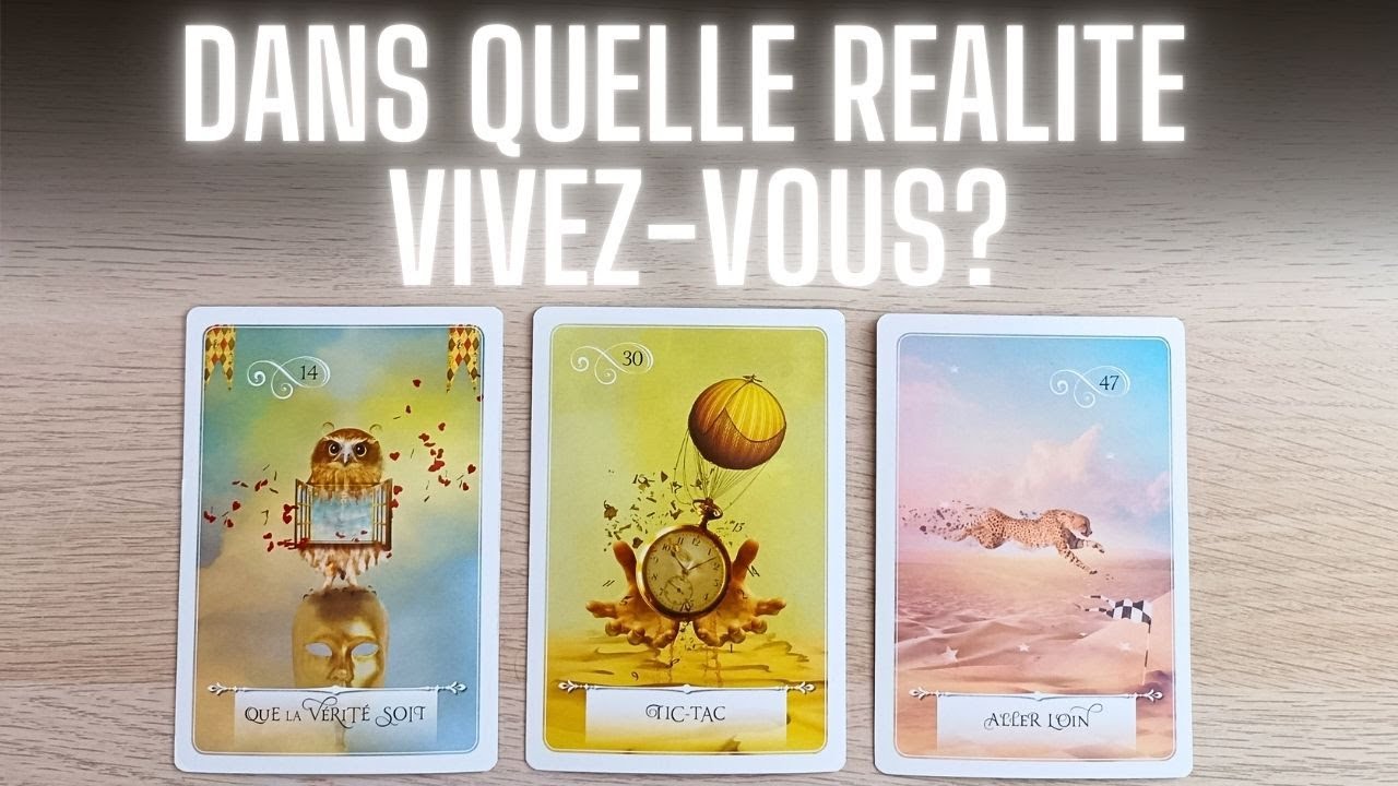 🌟Dans quelle réalité vivez-vous ?🌟Tirage intemporel
