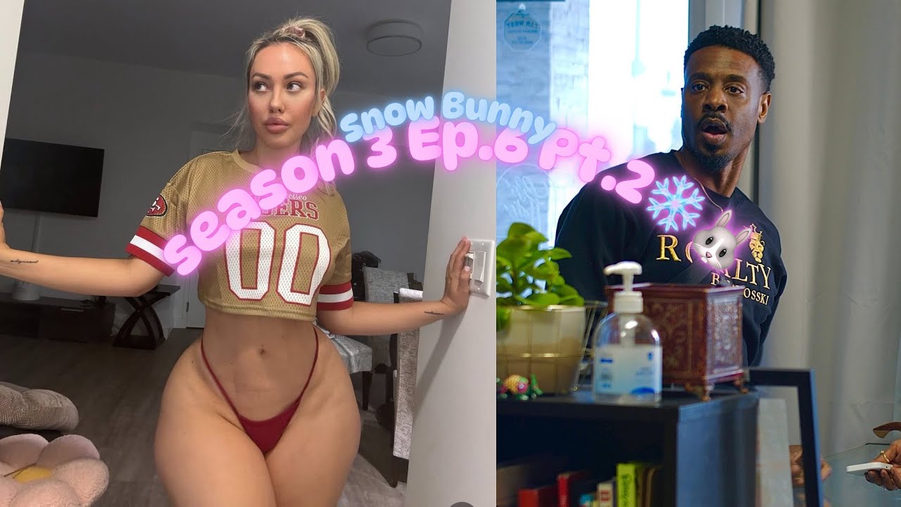 Snow Bunny Season 3 Ep.6 Pt 2 (NEW EPISODE)😎