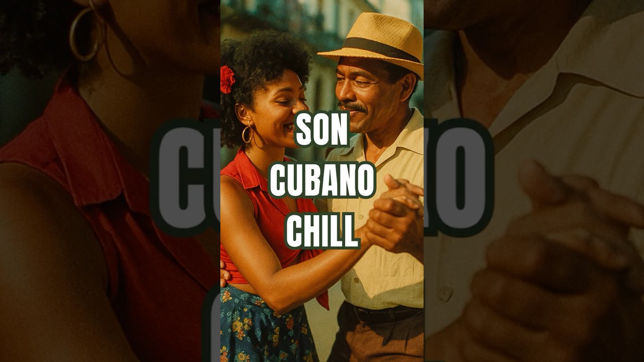 SON CUBANO CHILL #SonCubano #LatinChill #HavanaGrooves #CubanJazz #LoFiLatino