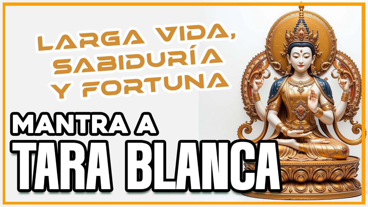 TARA BLANCA 🕉️ MANTRA para la larga vida y la sabiduría ☸️