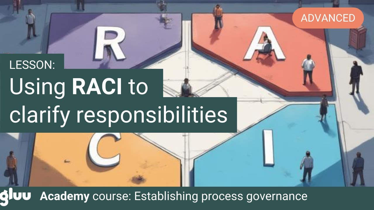 Using RACI to Clarify Responsibilities: Assign ownership and Avoid Confusion