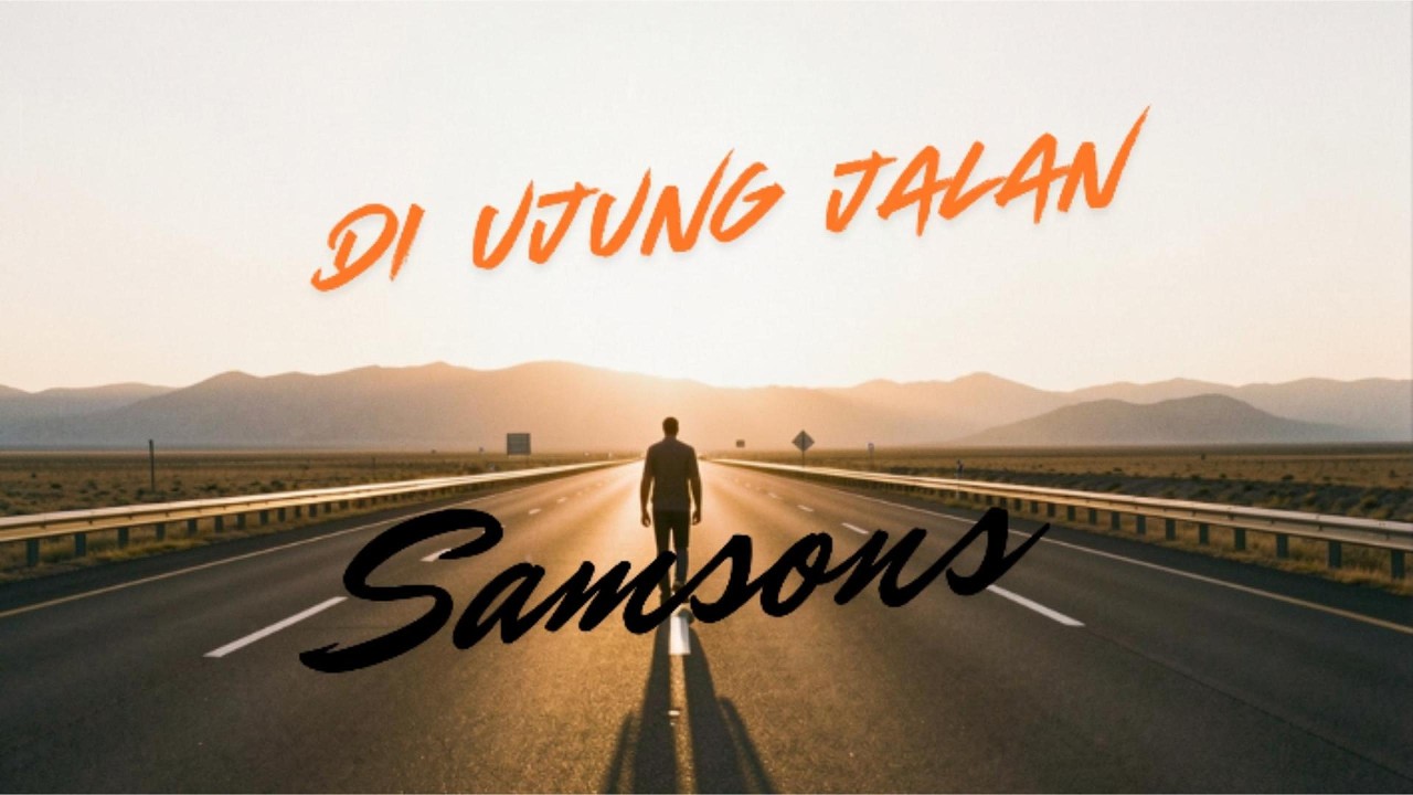 Samsons – Ujung Jalan (Official Music )
