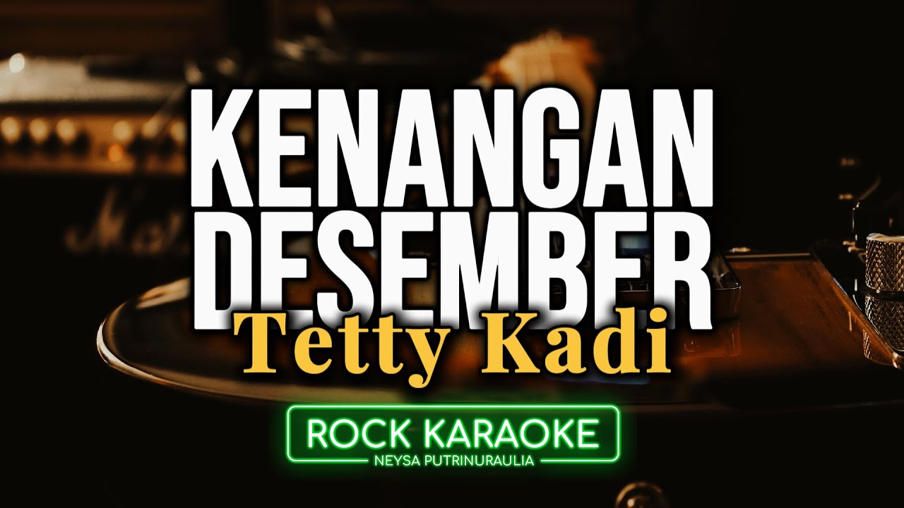 KARAOKE | Kenangan Desember - Tetty Kadi | Rock Version | Nada Rendah Pria