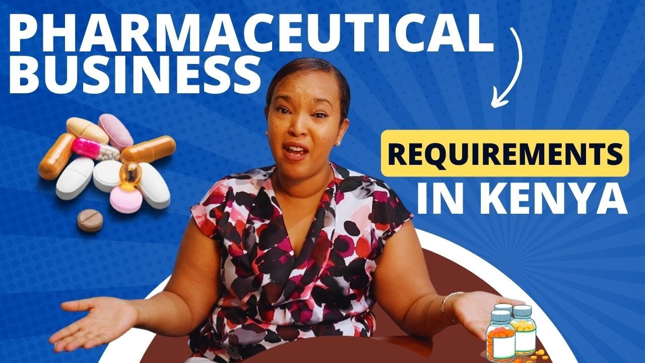 HOW TO START A PHARMACEUTICAL BUSINESS IN KENYA SUCCESSFULLY