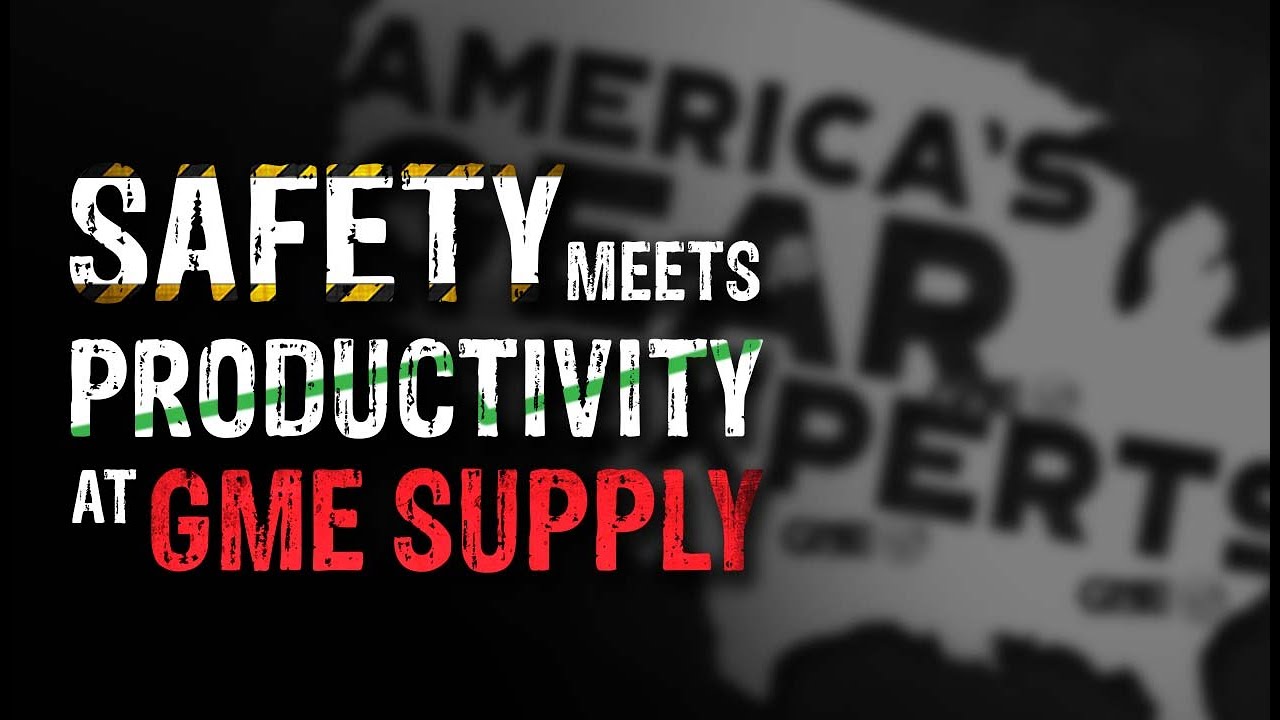 Safety meets Productivity at GME Supply