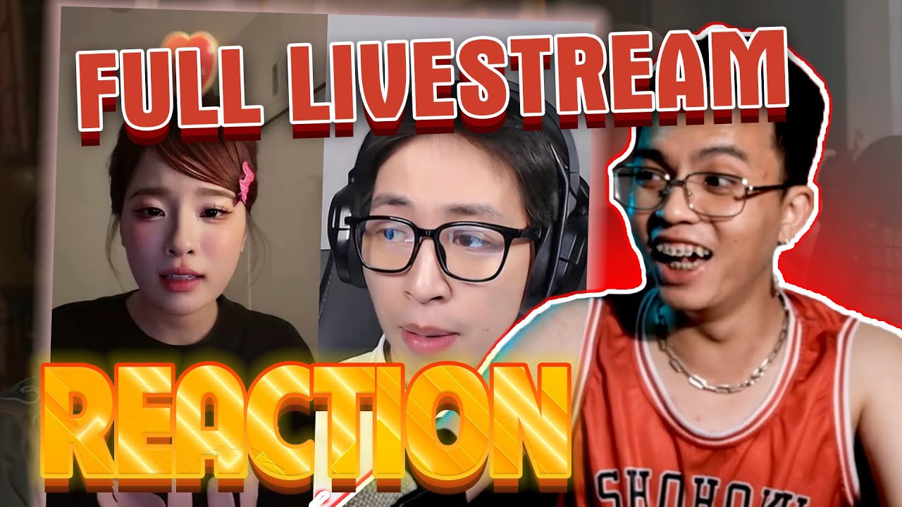 REACTION FULL phiên live Ngọc kem, viruss, quá bất ngờ cùng Ông Tek