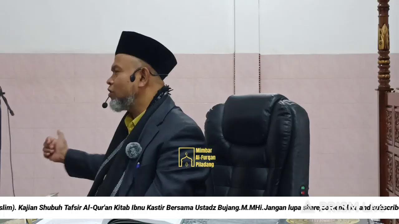 Kajian Shubuh Tafsir Al-Qur'an Kitab Ibnu Katsir Bersama Ustadz Bujang.M.M