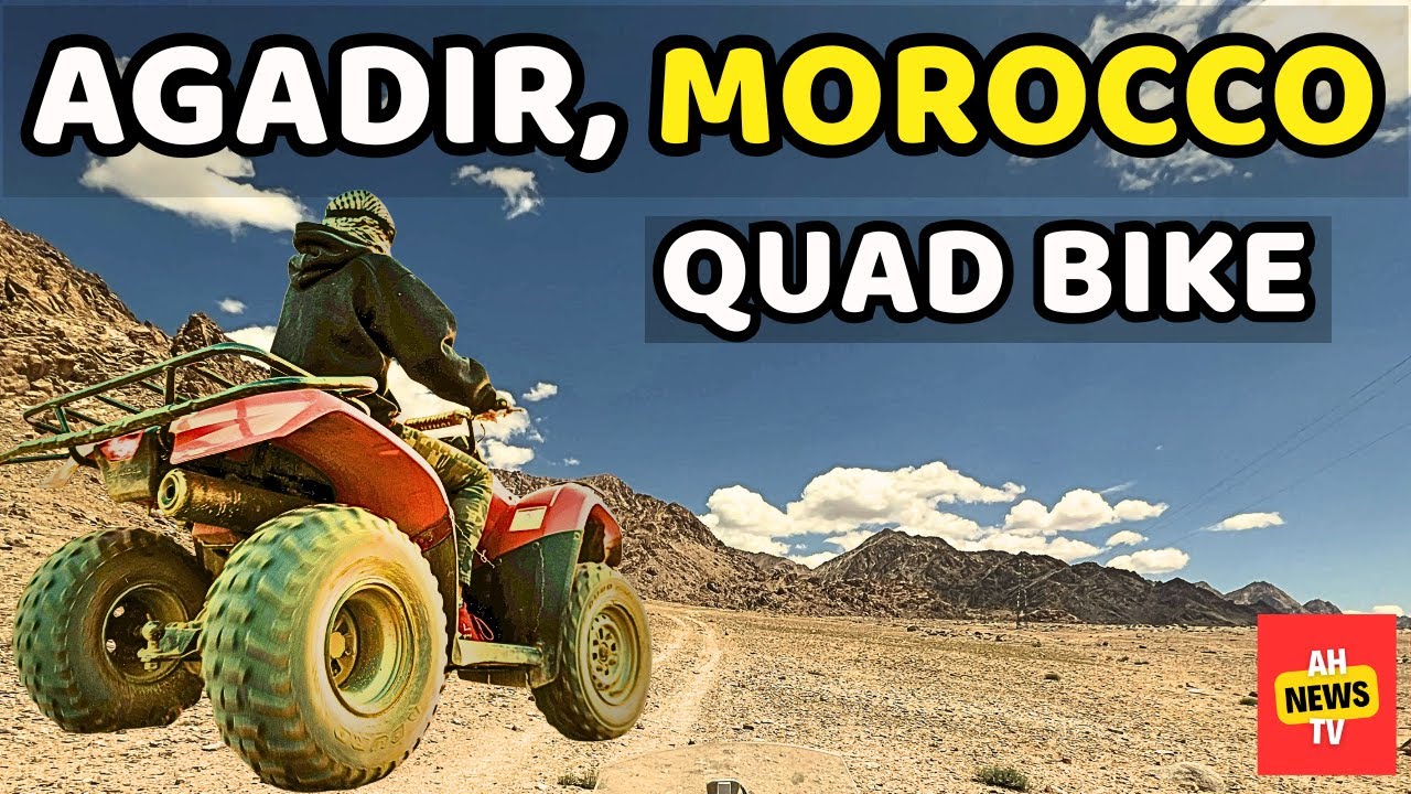 Travel & Tourism UK to Agadir, Morocco and Quad Bike Documentary | AH NEWS TV